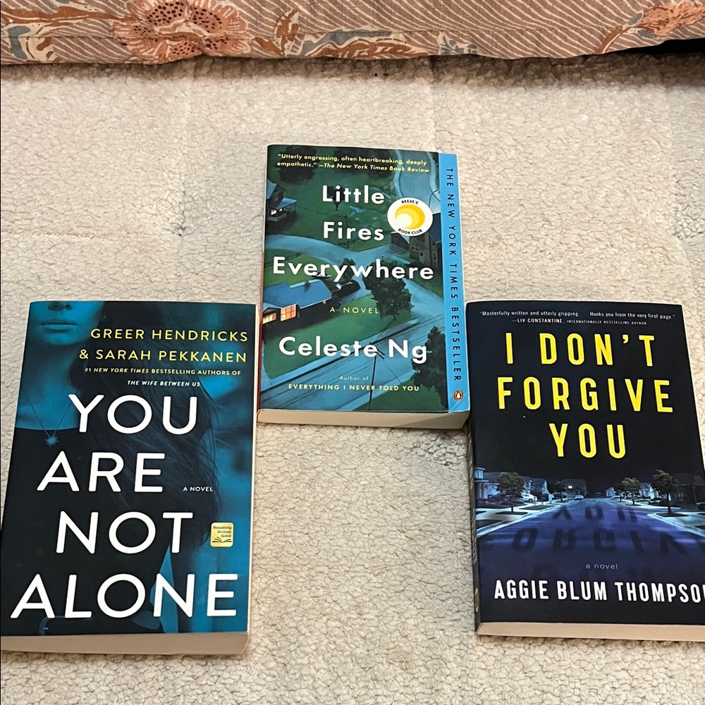 3 novels- You are not alone, I don’t forgive you, little fires everywhere